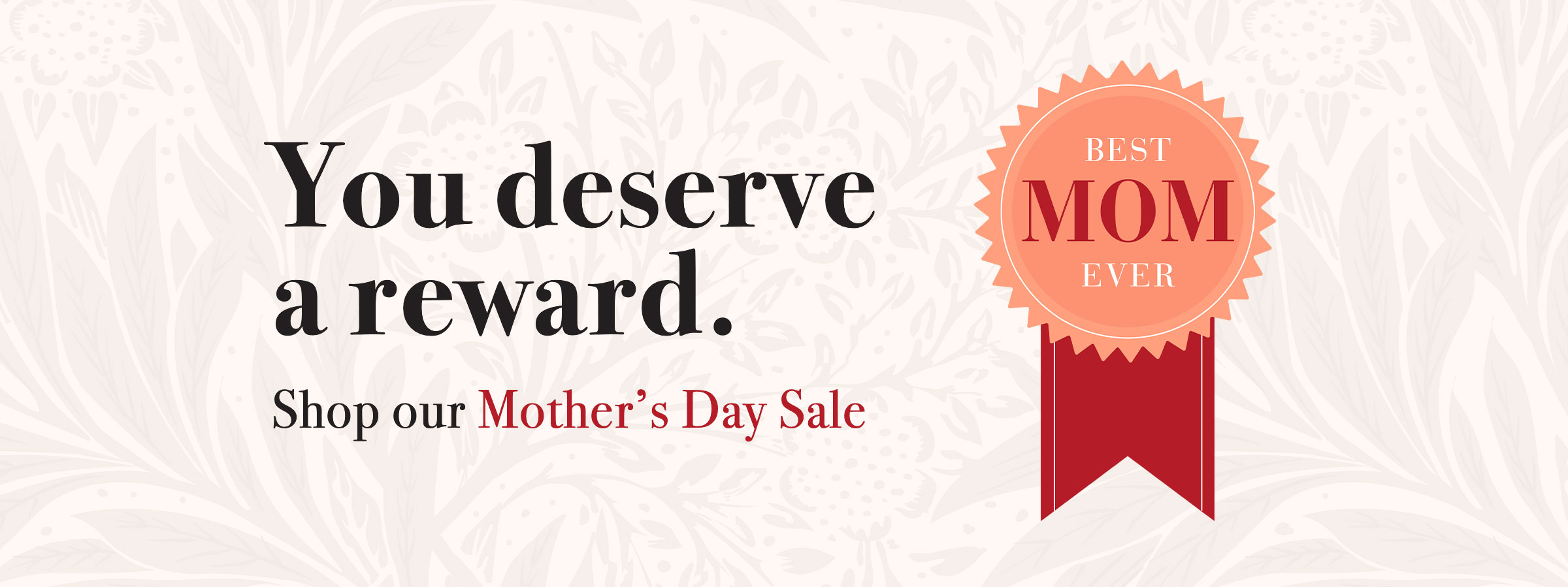 Mother's day sale - shop now